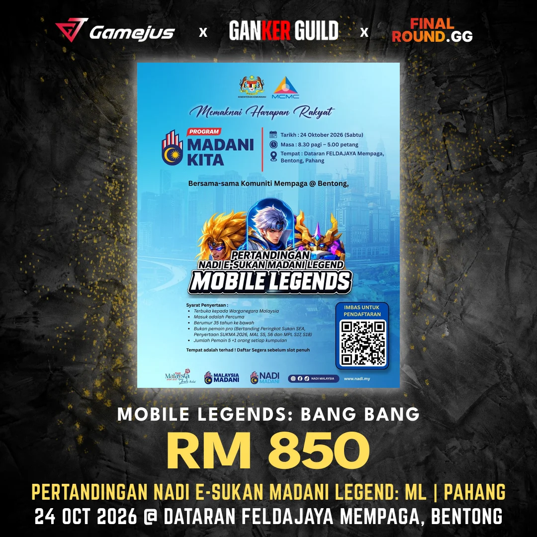 GAMEJUS X GANKER GUILD X FINAL ROUND.GG MOBILE LEGENDS BANG BANG RM 850 PERTANDINGAN NADI E-SUKAN MADANI LEGEND ML PAHANG 24 OCT 2026 @ DATARAN FELDAJAYA MEMPAGA, BENTONG, PAHANG