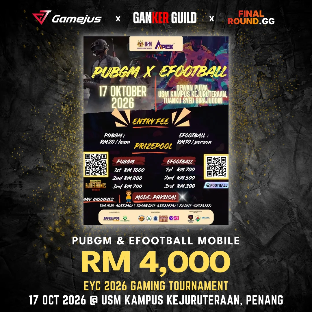 EYC 2026 GAMING TOURNAMENT GAMEJUS X GANKER GUILD X FINAL ROUND.GG PUBGM & EFOOTBALL MOBILE RM 4,000 EYC 2026 GAMING TOURNAMENT 17 OCT 2026 @ USM KAMPUS KEJURUTERAAN, PENANG