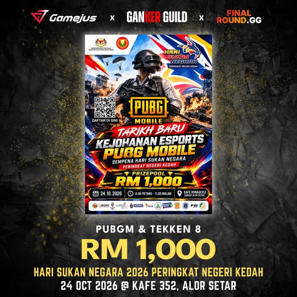 GAMEJUS X GANKER GUILD X FINAL ROUND.GG PUBGM & TEKKEN 8 RM 1,000 HARI SUKAN NEGARA 2026 PERINGKAT NEGERI KEDAH 24 OCT 2026 @ KAFE 352, ALOR SETAR, KEDAH