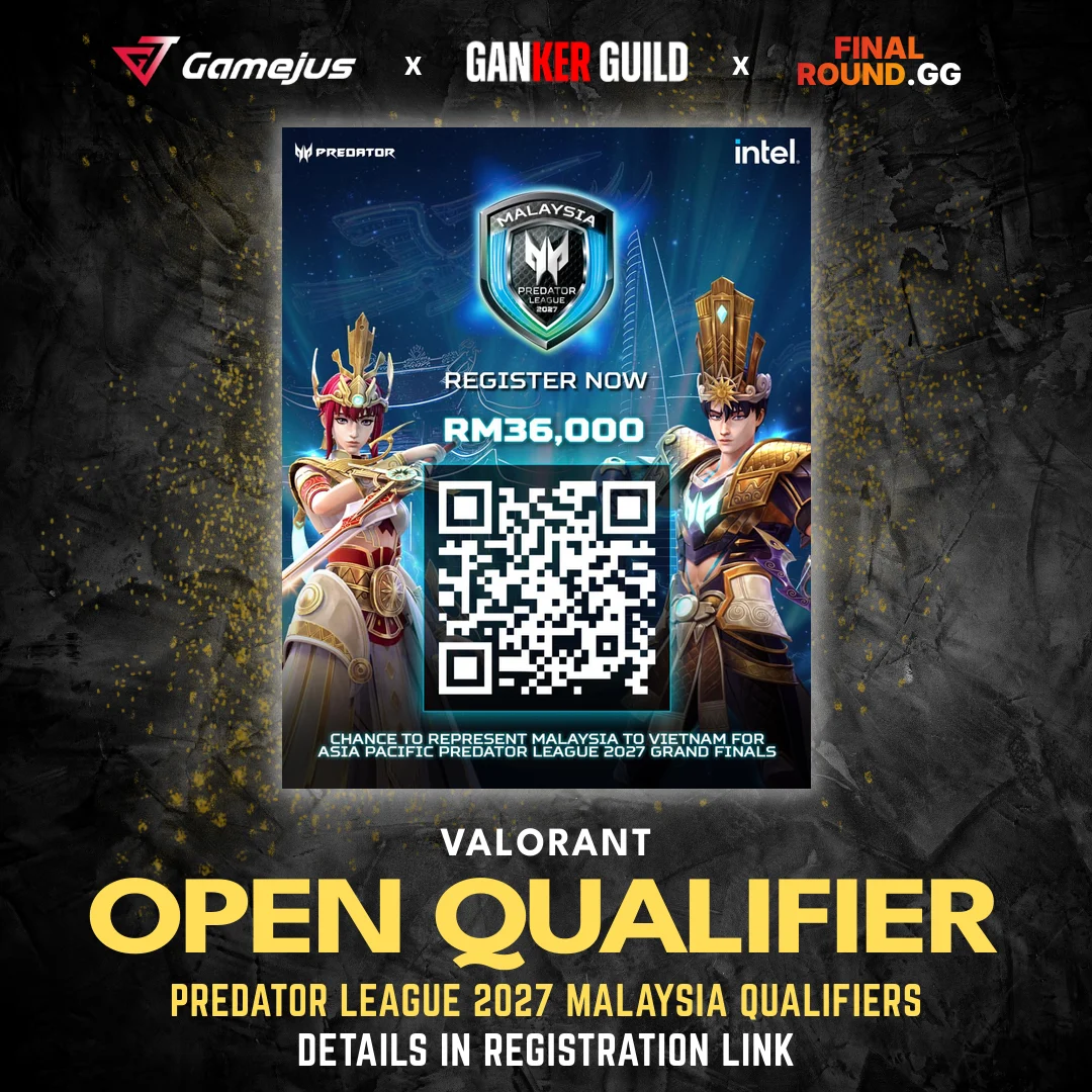 GAMEJUS X GANKER GUILD X FINAL ROUND.GG VALORANT OPEN QUALIFIER PREDATOR LEAGUE 2027 MALAYSIA QUALIFIERS DETAILS IN REGISTRATION LINK